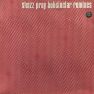 SHAZZ / PRAY (Bob Sinclar Remixes)