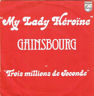 SERGE GAINSBOURG / MY LADY Héroïne / TROIS MILLIONS DE JOCONDE