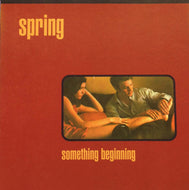 SPRING / SOMETHING BEGINNING