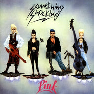 SOMETHI NG SHOCKING / PINK