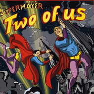 SUPERMAYER / TWO OF US