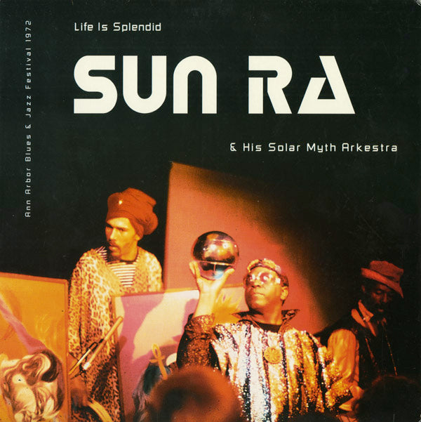SUN RA & HIS SOLAR MYTH ARKESTRA / Life Is Splendid