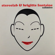 STEREOLAB & BRIGITTE FONTAINE / CALIMERO