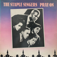 STAPLE SINGERS / PRAY ON