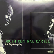 SOUTH CENTRAL CARTEL / ALL DAY EVERYDAY