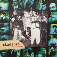 SKADANKS / GIVE THANKS