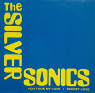 SILVER SONICS / YOU TOOK MY LOVE