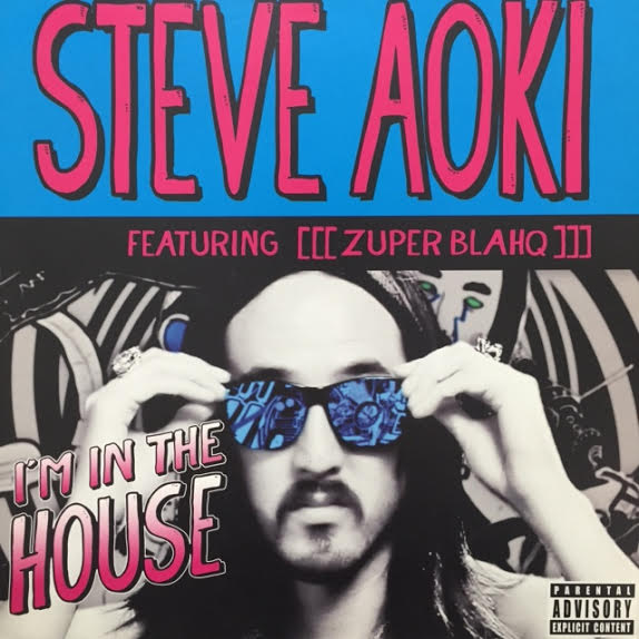 激レアSTEVE AOKI／I'M IN THE HOUSE スティーブアオキ STEVE AOKI FEATURING [[[ZUPER BLAHQ]]] / I'M IN THE HOUSE – TICRO