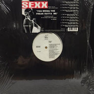 SEXX / YOU BRING THE FREAK OUTTA ME