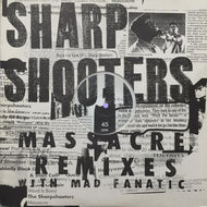 SHARPSHOOTERS / MASSACRE (REMIXES)