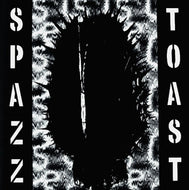 SPAZZ / TOAST / SPAZZ / TOAST