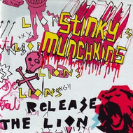 STINKY MUNCHKINS / RELEASE THE LION