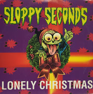 SLOPPY SECONDS / LONELY CHRISTMAS