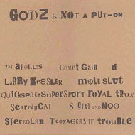 V.A. (STEREOLAB, COMET GAIN, ROYAL TRUX) / GODZ IS NOT A PUT-ON