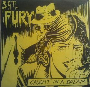 SGT. FURY / CAUGHT IN A DREAM