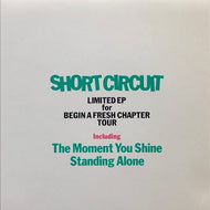 SHORT CIRCUIT / THE MOMENT YOU SHINE / STANDING ALONE