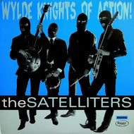SATELLITERS / WHYLDE KNIGHTS OF ACTION!