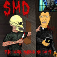 SMD / THE DEVIL MAKES ME DO IT
