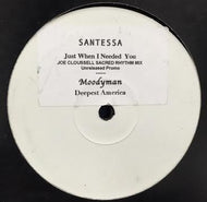 SANTESSA/MOODYMANN / JUST WHEN I NEEDED YOU / DEEPEST AMERICA