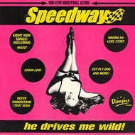 SPEEDWAY / HE DRIVES ME WILD!