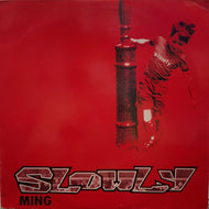 SLOWLY / MING