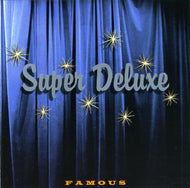 SUPER DELUXE / Famous