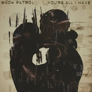 SNOW PATROL / YOU'RE ALL I HAVE