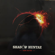 SHADOW HUNTAZ / DARK MATTER
