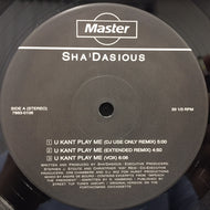 SHA'DASIOUS / U KANT PLAY ME