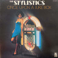 STYLISTICS / ONCE UPON A JUKE BOX