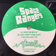 SPACE RANGERS / KEEP ON MOVIN' / LOVE DON'T COME EASY