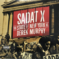 SADAT X / THE STATE OF NEW YORK V.S. DEREK MURPHY