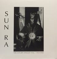 SUN RA / THE SATURN SINGLES Vol. 1 1954-1958