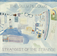 SILLY PILLOWS /  Strangest Of The Strange