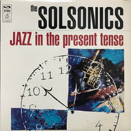 SOLSONICS / JAZZ IN THE PRESENT TENSE