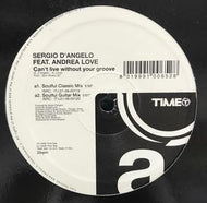 SERGIO D'ANGELO FEAT. ANDREA LOVE / CAN'T LIVE WITHOUT YOUR GROOVE