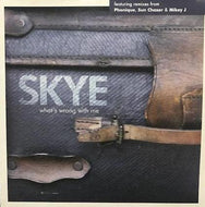 SKYE / WHAT'S WRONG WITH ME