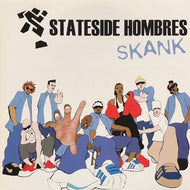 STATESIDE HOMBRES / Skank