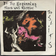 SLITS / POP GROUP / In The Beginning There Was Rhythm / Where There's A Will..