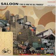 SALOON / (This Is) What We Call Progress