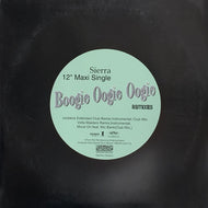 SIERRA / BOOGIE OOGIE OOGIE REMIXES