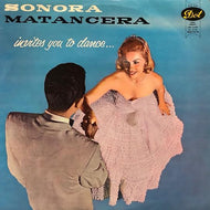 SONORA MATANCERA / INVITES YOU TO DANCE