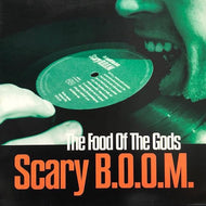 SCARY B.O.O.M. / The Food Of The Gods 
