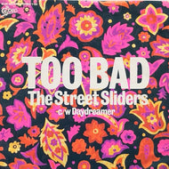 STREET SLIDERS　（ストリート・スライダーズ） / TOO BAD