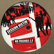 SESSION VICTIM / No Friends E.P.