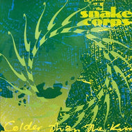 SNAKE CORPS / Colder Than The Kiss