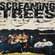 SCREAMING TREES / Nearly Lost You