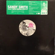 SANDY SMITH / SANDY SMITH MEETS SOUTH RAKKAS CREW EP