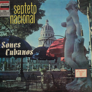 SEPTETO NACIONAL / Sones Cubanos