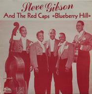 STEVE GIBSON AND HIS RED CAPS / Blueberry Hill